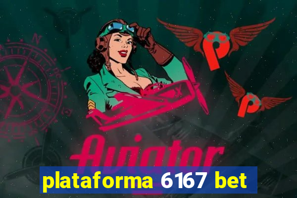 plataforma 6167 bet